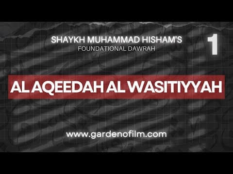 Al Aqeedah Al Wasitiyyah (Foundational Dawrah)